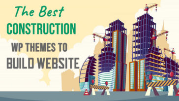 The Best Construction WP Themes To Build Website